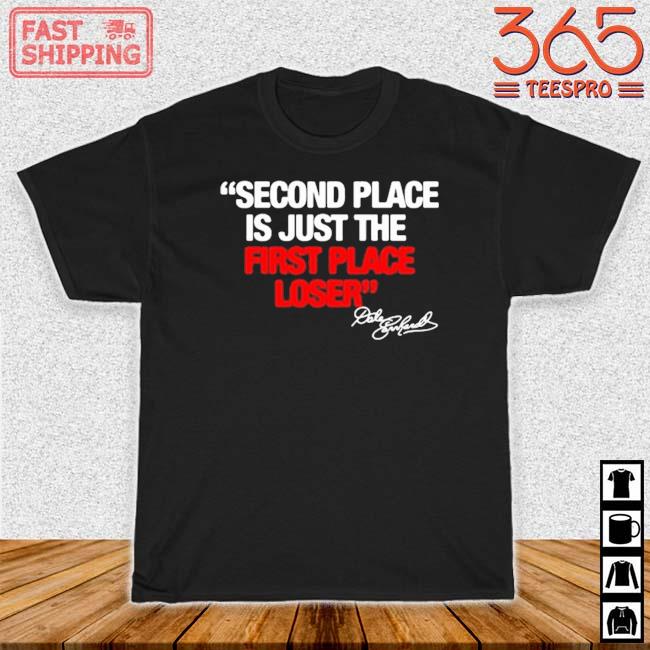 Dale Earnhardt Second Place Is Just The First Place Loser Signature Shirt Sweater Hoodie And Long Sleeved Ladies Tank Top