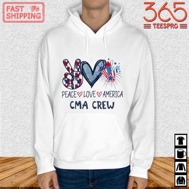 Peace Love America CMA Crew 4th Of July Shirt Hoodie trang