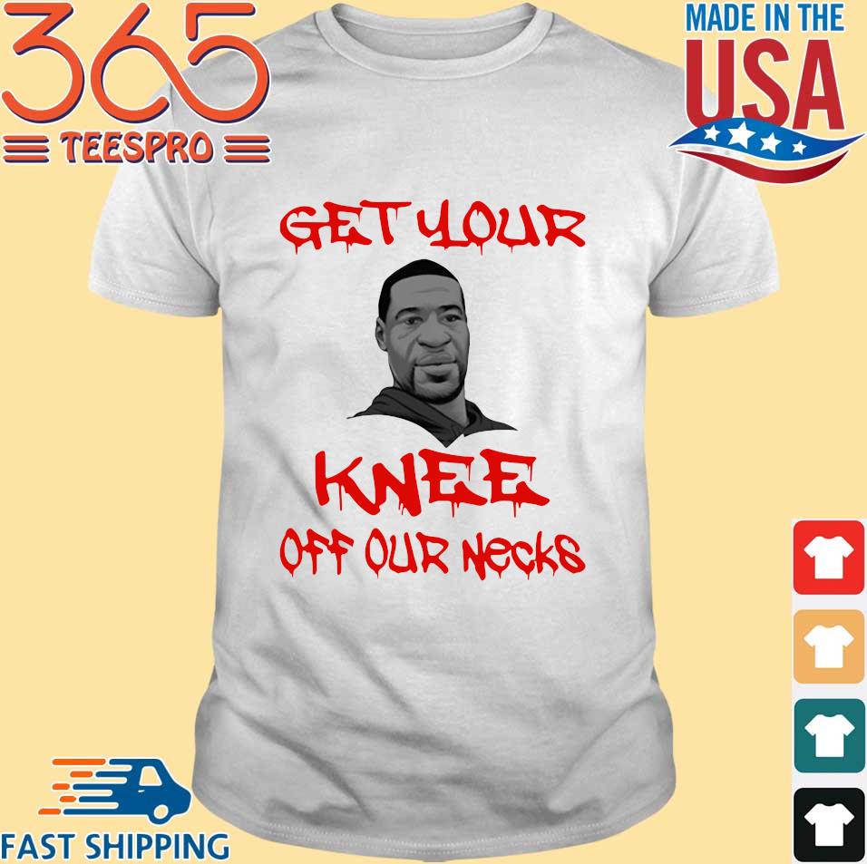 get your knee off our necks shirt